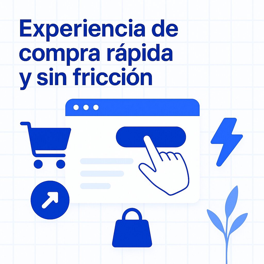 Experiencia de compra rápida y sin fricción